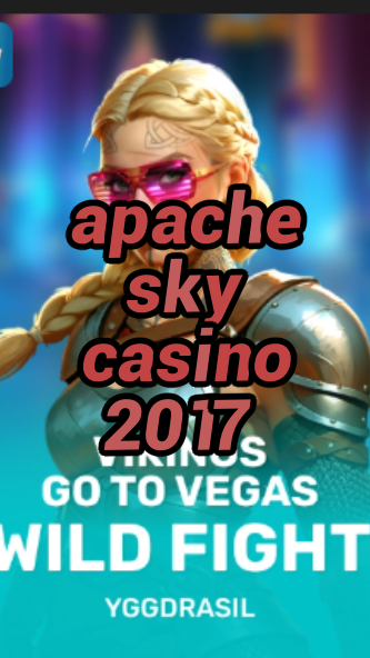 apache sky casino 2017-fqqjrm9vrme7zzjgfjql.com